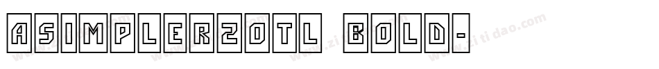 aSimpler2Otl Bold字体转换